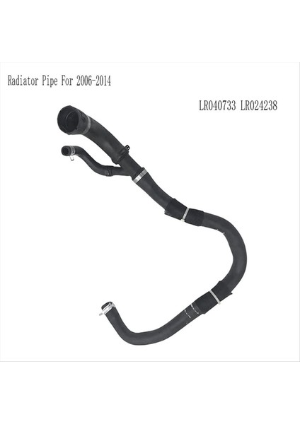 LR040733 LR024238 Radyatör Borusu Soğutma Su Hortumu Range Rover Evoque 2012 Land Rover Freelander 2 2006-2014 (Yurt Dışından) fiyatları