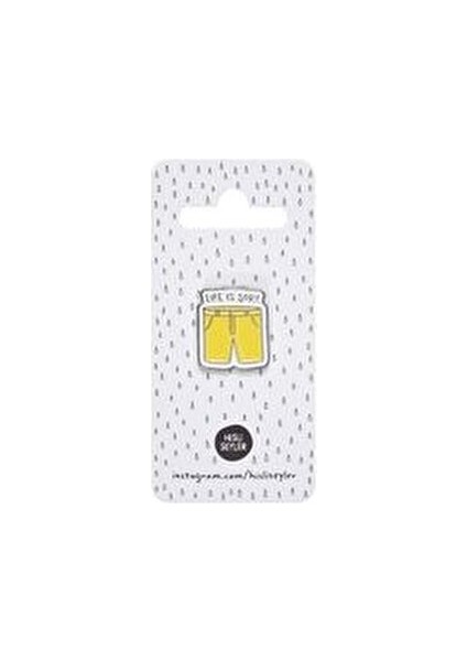 Pin Life Is Short Sarı Renkli Şort Desenli Unisex Aksesuar fiyatları