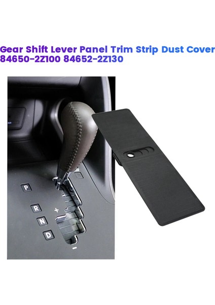 Hyundai IX35 2010-2017 Vites Topuzu Kauçuk Toz Kapağı Için Araç Vites Kolu Paneli Döşeme Şeridi 84650-2Z100 84652-2Z130 (Yurt Dışından) fiyatları