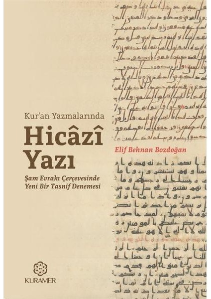 Kur'an Yazmalarında Hicazi Yazı Şam Evrakı Çerçevesinde Yeni Bir Tasnif Denemesi
