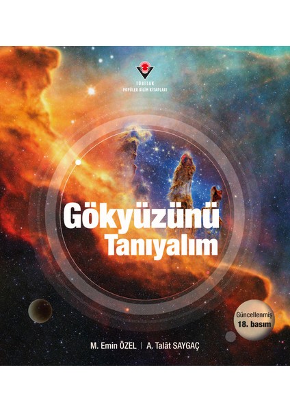 Gökyüzünü Tanıyalım | 18. Baskı | Yazar: Mehmet Emin Özel , Ahmet Talât Saygaç