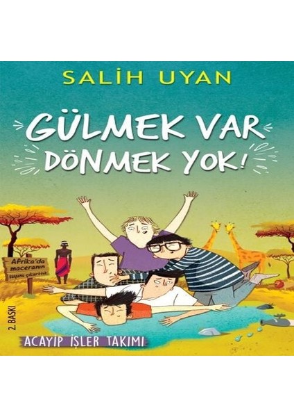Gülmek Var Dönmek - Acayip Işler Takımı