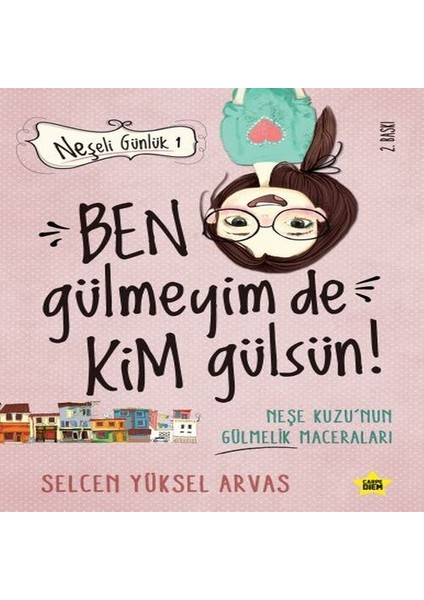 Neşeli Günlük - Ben Gülmeyim De Kim Gülsün!