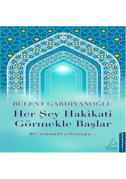 Her Şey Hakikati Görmekle Başlar