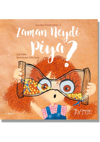 Çocukça Felsefe Serisi 2 - Zaman Neydi Piya? - Elif Mira