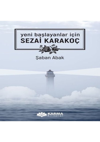Yeni Başlayanlar Için Sezai Karakoç