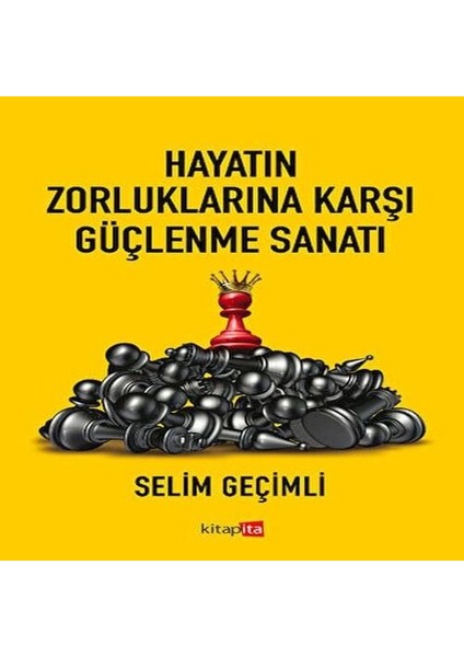 Hayatın Zorluklarına Karşı Güçlenme Sanatı