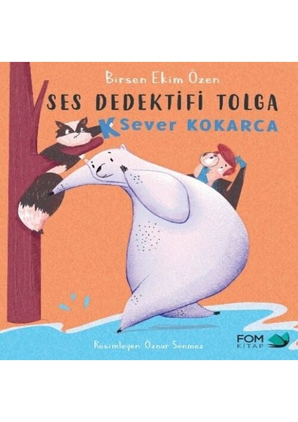 Ses Dedektifi Tolga-K Sever Kokarca