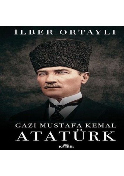 Gazi Mustafa Kemal Atatürk (Ciltli)