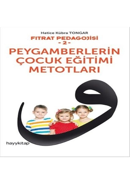 Fıtrat Pedagojisi 2 - Peygamberlerin Çocuk Eğitimi Metotları