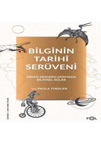 Bilginin Tarihî Serüveni –erken Modern Dünyada Bilimsel Ağlar