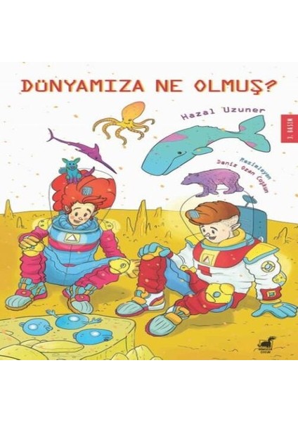 Dünyamıza Ne Olmuş?