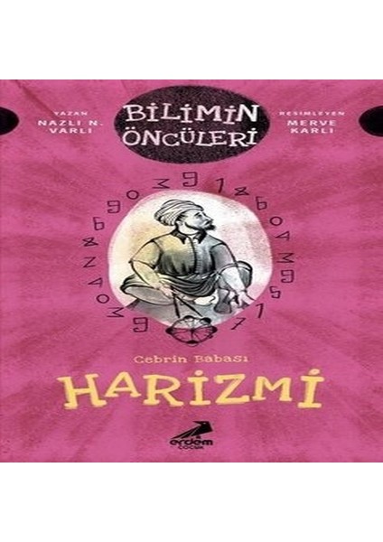 Cebrin Babası Harizmi - Bilimin Öncüleri