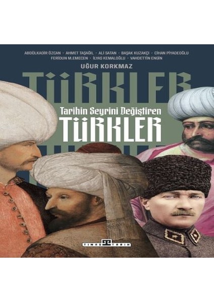 Tarihin Seyrini Değiştiren Türkler