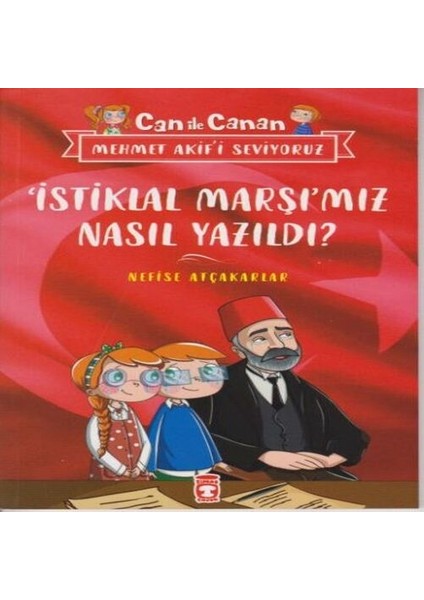 Istiklal Marşımız Nasıl Yazıldı Can Ile Canan Mehmet Akifi Seviyoruz
