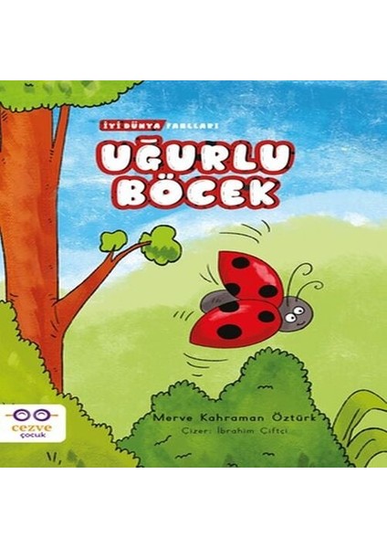 Uğurlu Böcek - Iyi Dünya Fablları