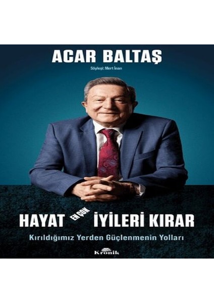 Hayat En Çok Iyileri Kırar - Kırıldığımız Yerden Güçlenmenin Yolları
