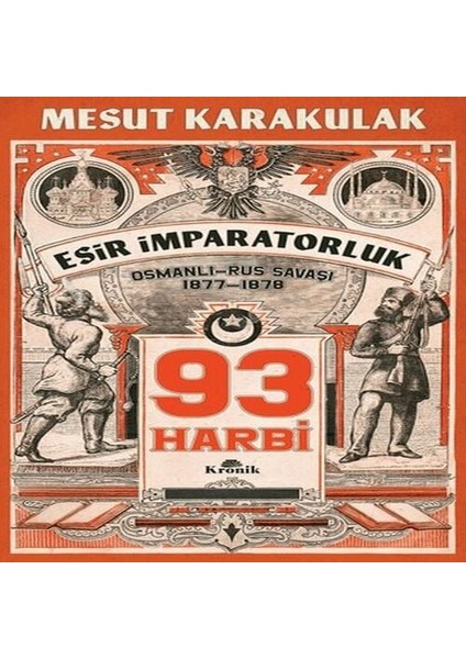 93 Harbi: 1877-1878 Osmanlı-Rus Savaşı