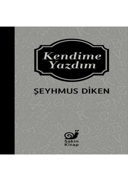 Kendime Yazdım