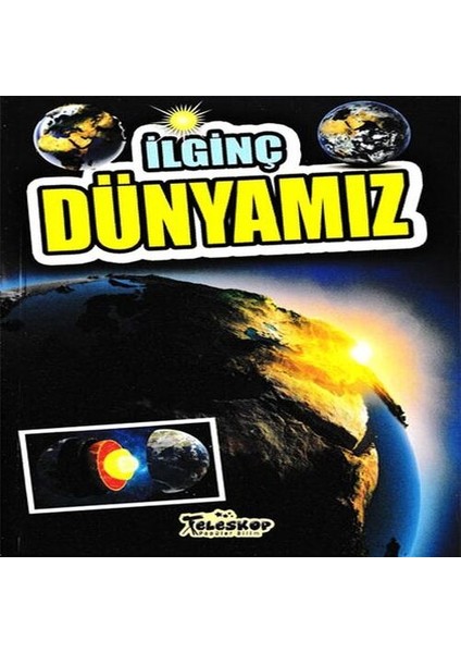 Ilginç Dünyamız - Ilginç Bilgiler Serisi