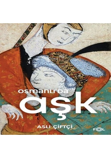 Osmanlı’da Aşk
