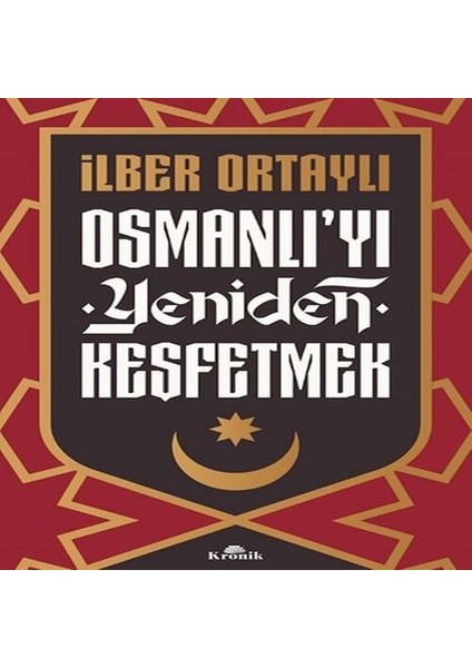 Osmanlı’yı Yeniden Keşfetmek