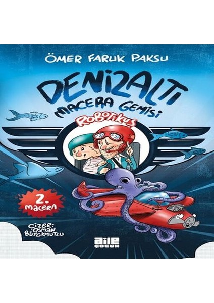 Robotikuş-2 / Denizaltı Macera Gemisi