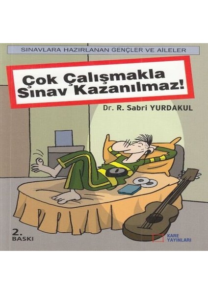 Çok Çalışmakla Sınav Kazanılmaz!