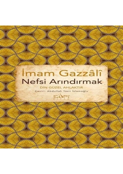 Nefsi Arındırmak - Din Güzel Ahlaktır