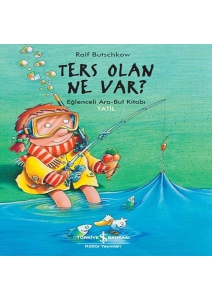 Ters Olan Ne Var? Eğlenceli Ara-Bul Kitabı Tatil!