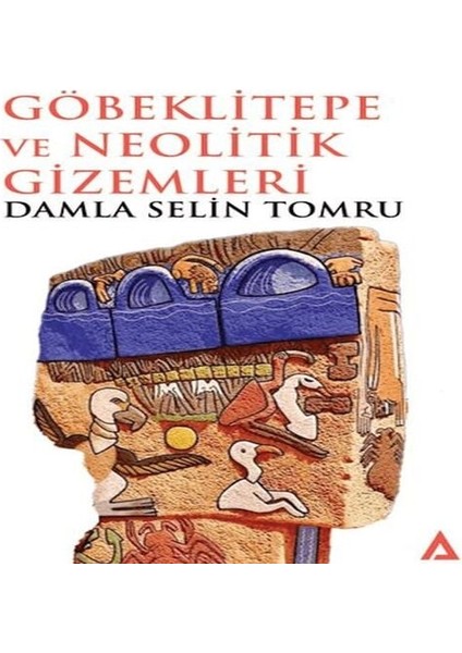 Göbeklitepe ve Neolitik Gizemleri