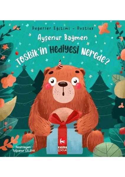 Tosbik'in Hediyesi Nerede?