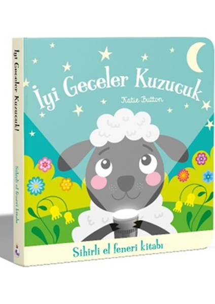 Iyi Geceler Kuzucuk - Sihirli El Feneri Kitabı