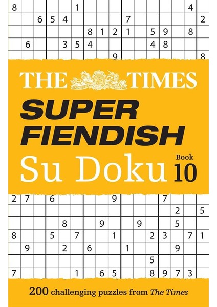 The Times Su Doku - The Times Super Fiendish Su Doku Book 10: 200 Challenging Puzzles