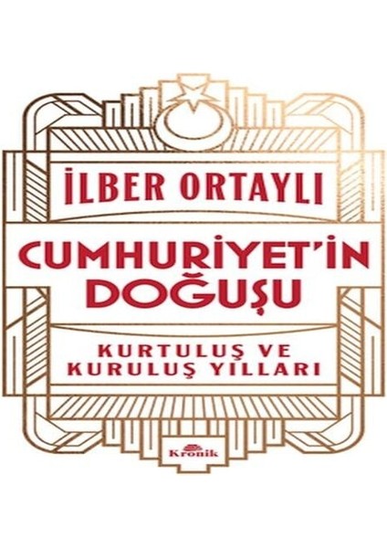 Cumhuriyet’in Doğuşu Kurtuluş ve Kuruluş Yılları