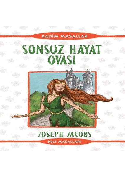 Sonsuz Hayat Ovası - Kadim Masallar - Kelt Masalları