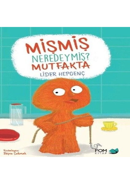 Mişmiş Neredeymiş? Mutfakta