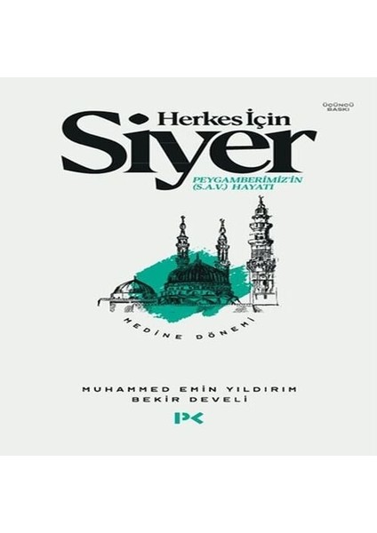 Herkes Için Siyer Peygamberimiz'in (S.a.v) Hayatı - Medine Dönemi