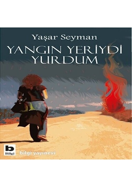 Yangın Yeriydi Yurdum