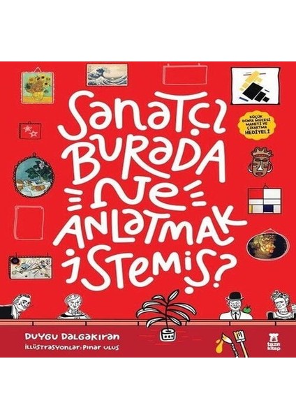 Sanatçı Burada Ne Anlatmak Istemiş? - Müze Maketi ve Çıkartma Hediyeli-Ciltli
