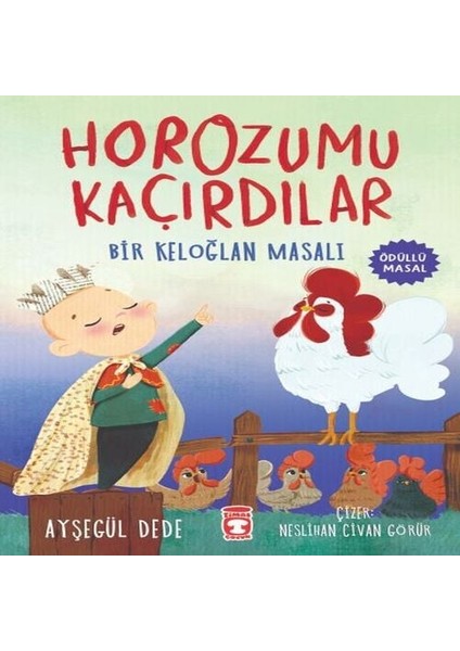 Horozumu Kaçırdılar - Bir Keloğlan Masalı