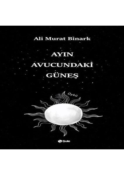 Ayın Avucundaki Güneş