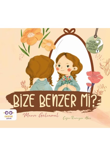 Bize Benzer Mi? - Küçük Merve’nin Büyük Soruları 2