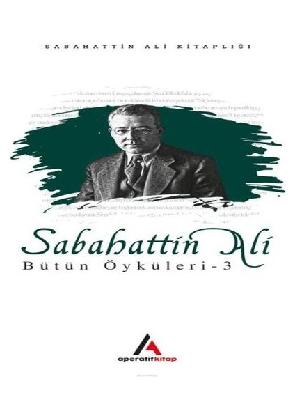 Sabahattin Ali - Bütün Öyküler 3