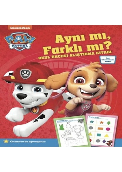 Paw Patrol - Aynı Mı, Farklı Mı? Okul Öncesi Alıştırma Kitabı