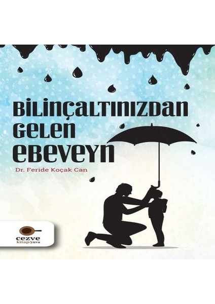 Bilinçaltınızdan Gelen Ebeveyn