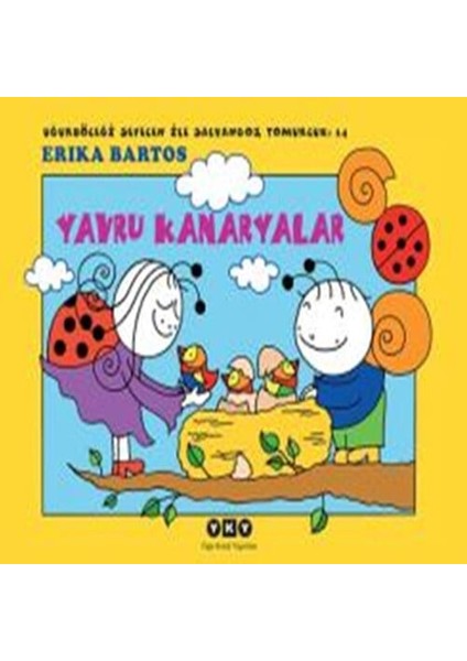 Uğurböceği Sevecen ile Salyangoz Tomurcuk 14 - Yavru Kanaryalar