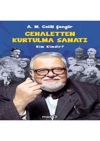 Cehaletten Kurtulma Sanatı - Kim Kimdir?