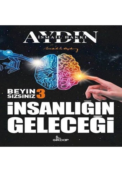 Insanlığın Geleceği - Beyin Sizsiniz 3
