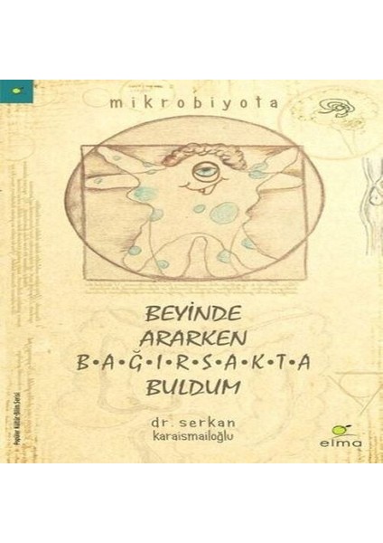 Beyinde Ararken Bağırsakta Buldum